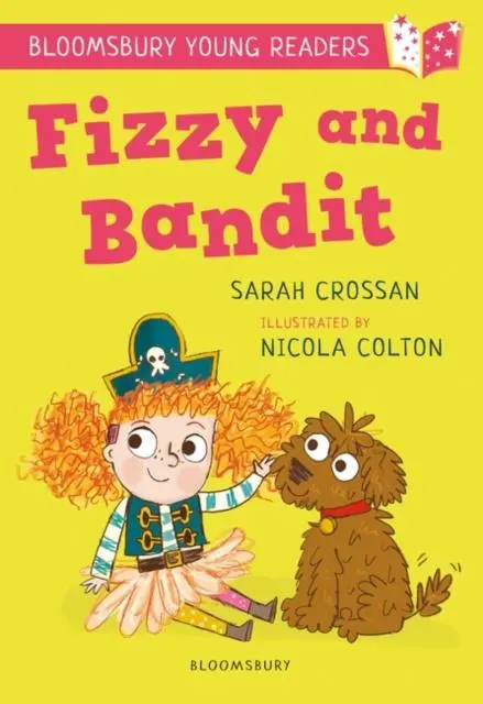 Fizzy And Bandit: A Bloomsbury Young Reader : White Book Band 1