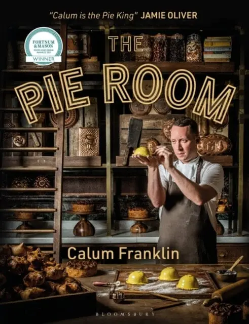 The Pie Room: 80 Achievable And Show-Stopping Pies And Sides For Pie Lovers Everywhere By Calum Franklin 1