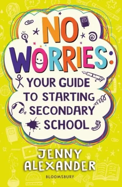 No Worries: Your Guide To Starting Secondary School 1