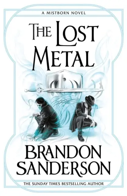 The Lost Metal : A Mistborn Novel 1