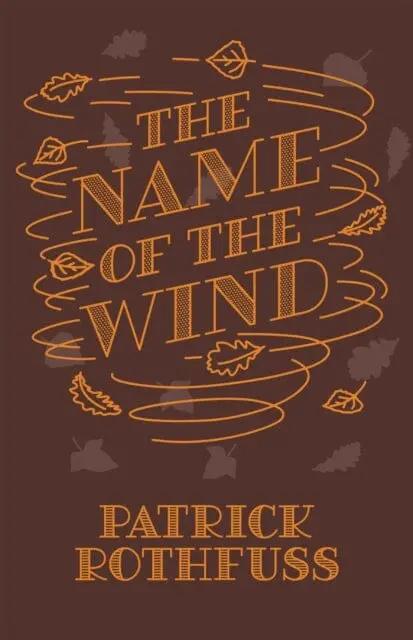 The Name Of The Wind: 10Th Anniversary Hardback Edition By Patrick Rothfuss 1