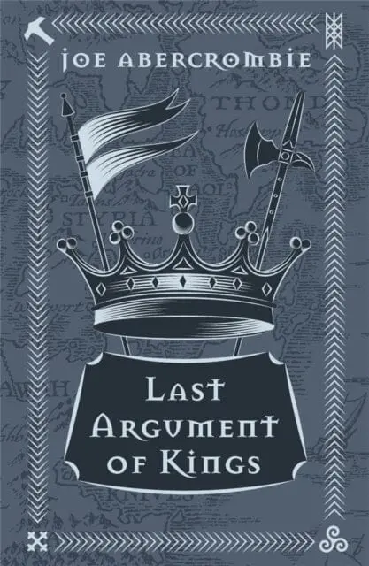Last Argument Of Kings: Book Three By Joe Abercrombie 1