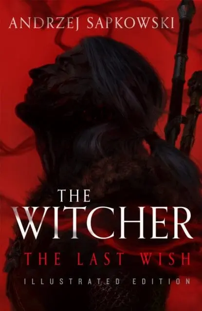 The Last Wish : Illustrated Hardback Edition: Book 1 By Andrzej Sapkowski 1