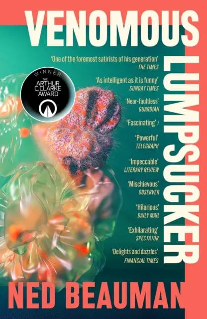 Venomous Lumpsucker : Winner Of The Arthur C. Clarke Award 2023 By Ned Beauman 1