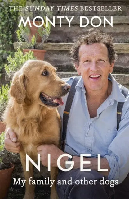Nigel: My Family And Other Dogs By Monty Don 1