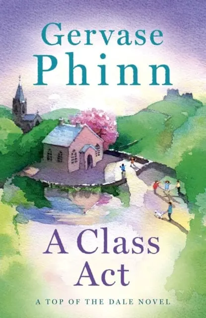 A Class Act  By Gervase Phinn 1