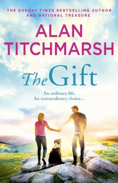 The Gift : The Perfect Uplifting Read For Spring 2023 From The Bestseller And National Treasure Alan Titchmarsh 1