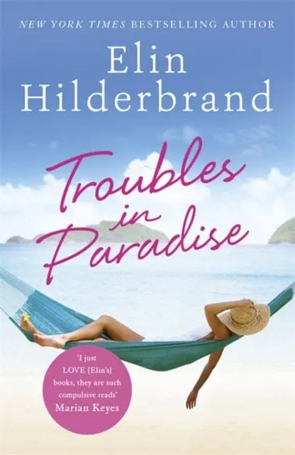 Troubles In Paradise: Paradise Book 3 By Elin Hilderbrand 1
