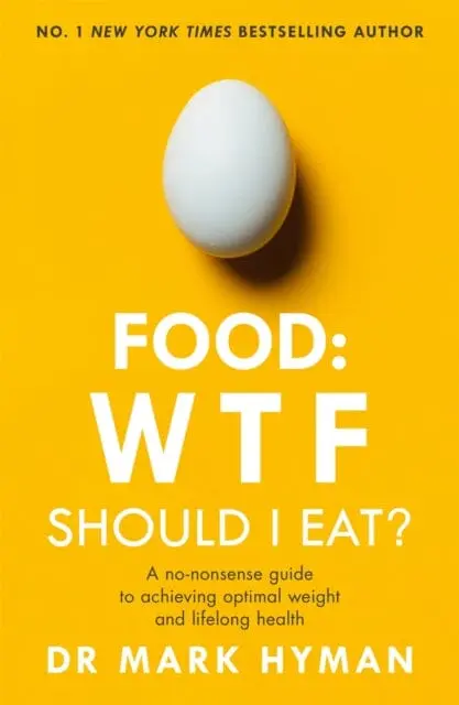 Food: Wtf Should I Eat?  By Mark Hyman 1
