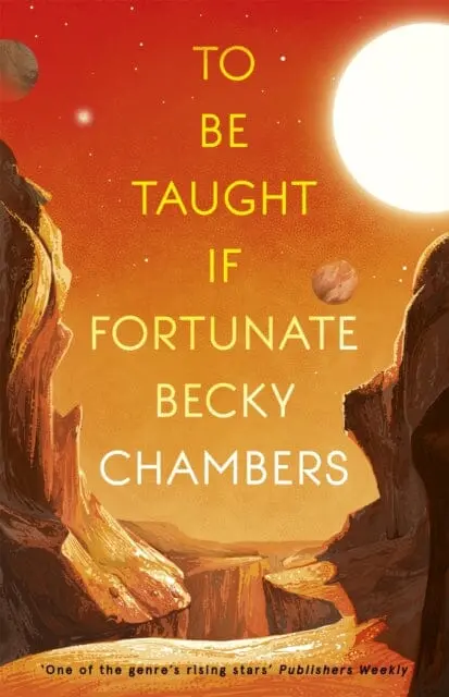 To Be Taught, If Fortunate: A Novella By Becky Chambers 1