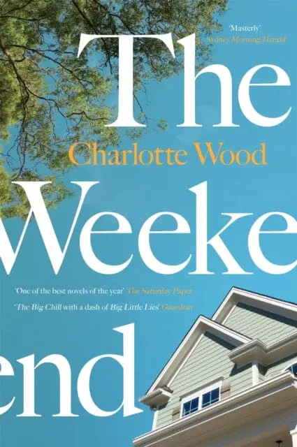 The Weekend  By Charlotte Wood 1