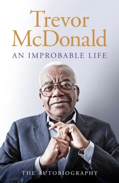 An Improbable Life: The Autobiography By Trevor Mcdonald 1