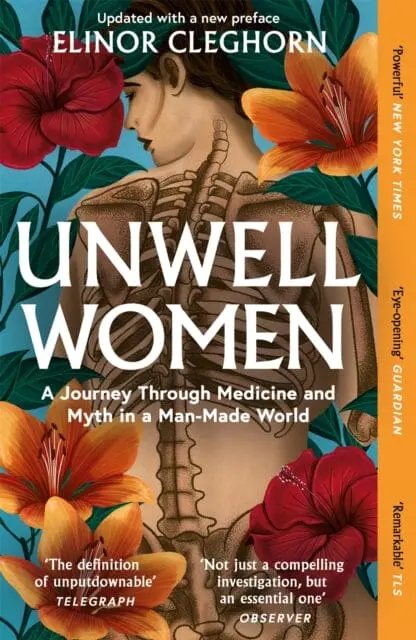 Unwell Women: A Journey Through Medicine And Myth In A Man-Made World By Elinor Cleghorn 1