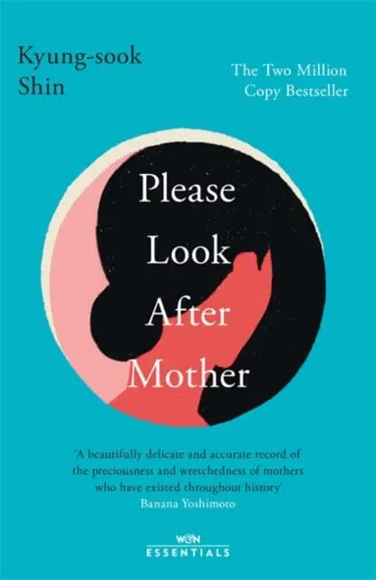 Please Look After Mother : The Million Copy Korean Bestseller By Kyung-Sook Shin 1