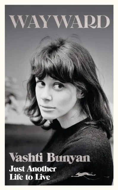 Wayward: Just Another Life To Live By Vashti Bunyan 1