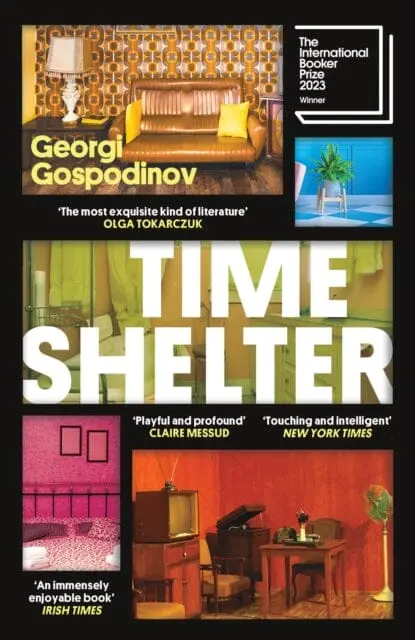 Time Shelter : Winner Of The International Booker Prize 2023 By Georgi Gospodinov 1