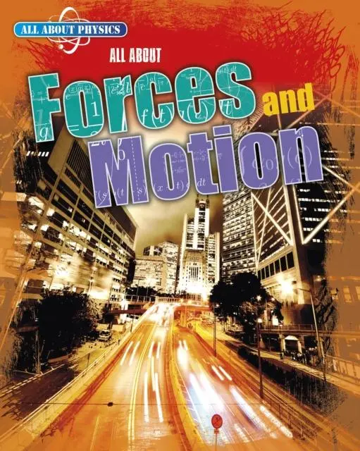 All About Forces And Motion 1