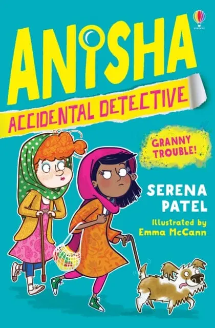 Anisha, Accidental Detective: Granny Trouble By Serena Patel 1