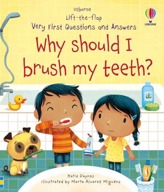 Very First Questions And Answers Why Should I Brush My Teeth? By Katie Daynes 1