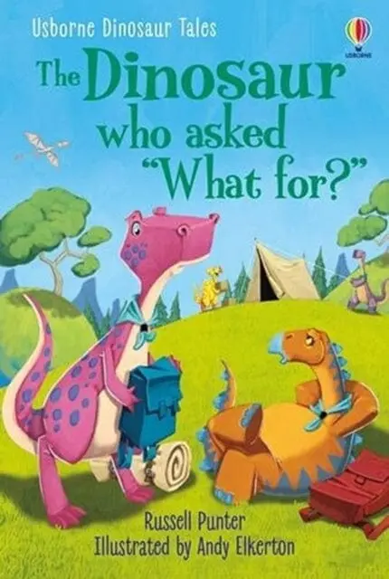 Dinosaur Tales: The Dinosaur Who Asked 'What For?' By Russell Punter 1
