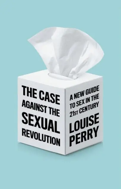 The Case Against The Sexual Revolution 1