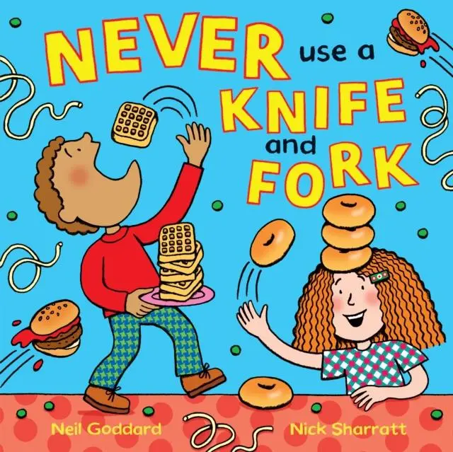 Never Use A Knife And Fork 1