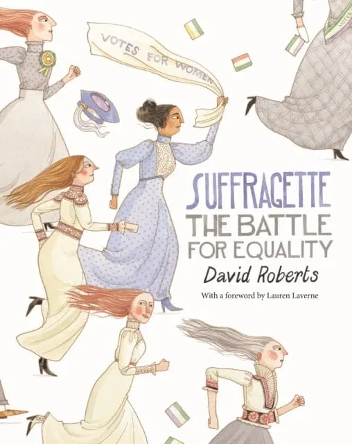 Suffragette : The Battle For Equality By David Roberts 1