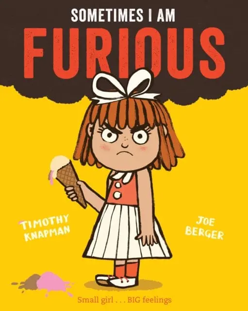 Sometimes I Am Furious By Timothy Knapman 1