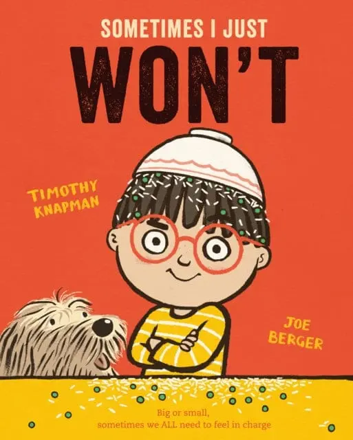 Sometimes I Just Won't By Timothy Knapman 1