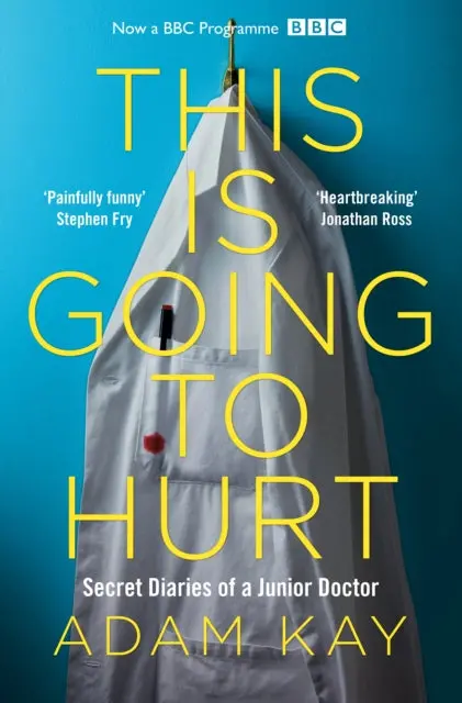 This Is Going To Hurt By Adam Kay 1