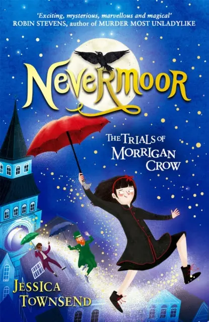 Nevermoor (The Trials Of Morrigan Crow 1) By Jessica Townsend 1
