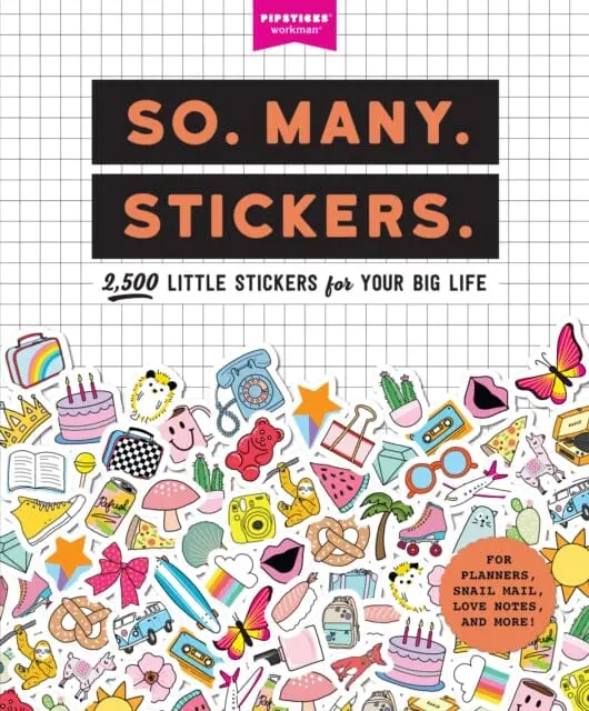 So. Many. Stickers. By Pipsticks (R) Workman (R) 1