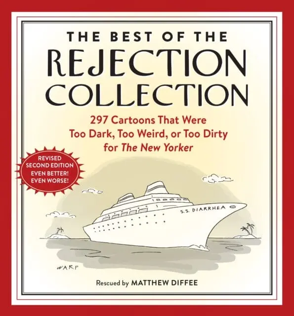 The Best Of The Rejection Collection : 297 Cartoons That Were Too Dark, Too Weird, Or Too Dirty For The New Yorker By Matthew Diffee 1