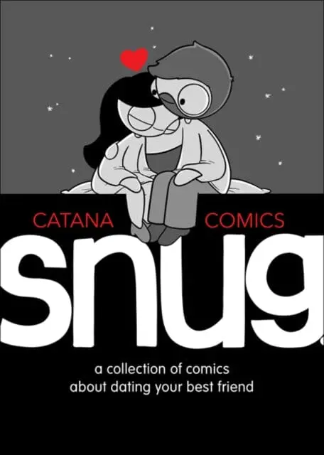 Snug : A Collection Of Comics About Dating Your Best Friend By Catana Chetwynd 1