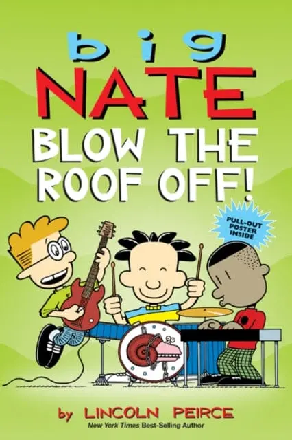 Big Nate: Blow The Roof Off! By Lincoln Peirce 1