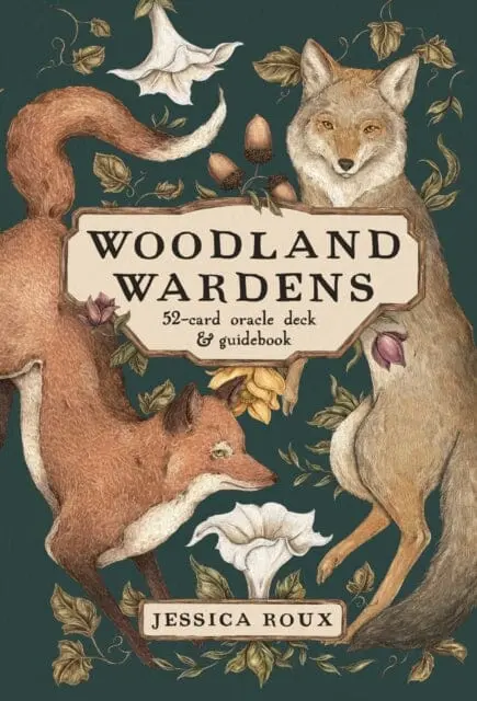 Woodland Wardens : A 52-Card Oracle Deck & Guidebook By Jessica Roux 1