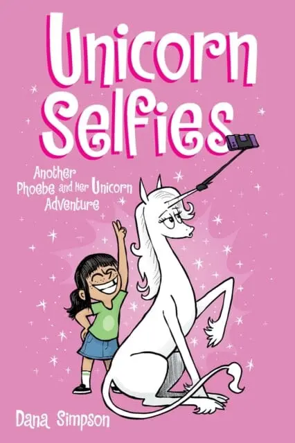 Unicorn Selfies : Another Phoebe And Her Unicorn Adventure By Dana Simpson 1