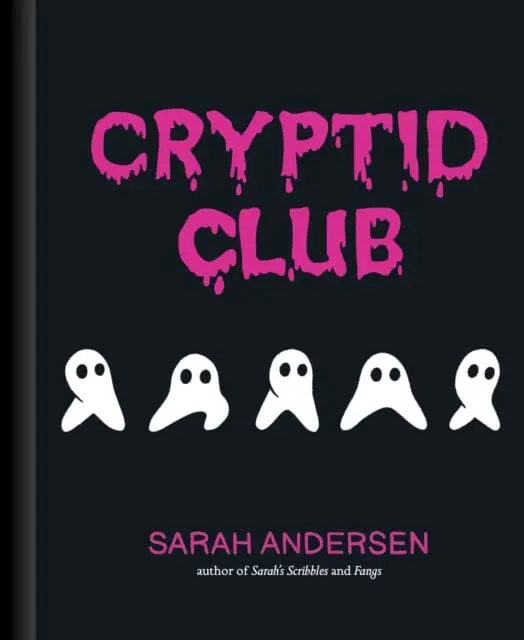 Cryptid Club By Sarah Andersen 1