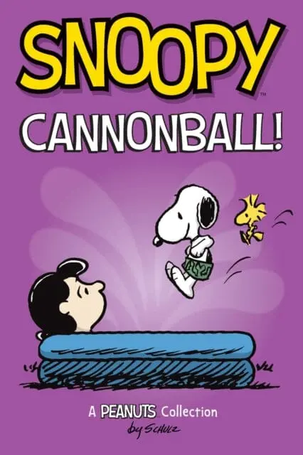 Snoopy: Cannonball! : A Peanuts Collection By Charles M. Schulz 1
