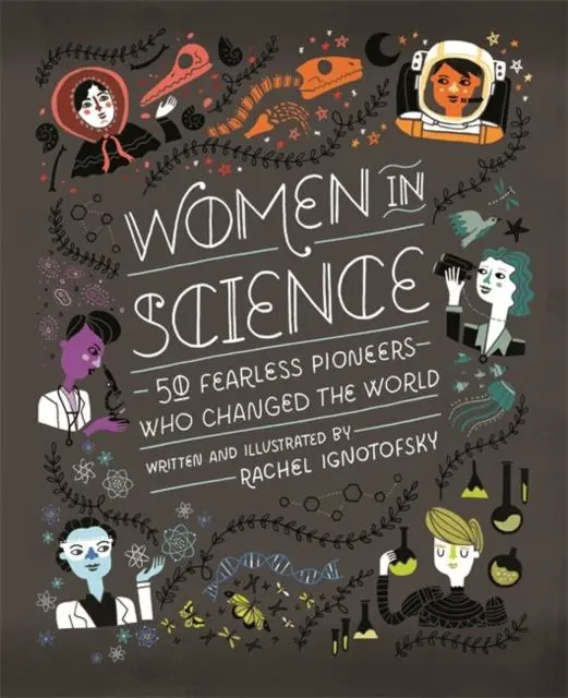 Women In Science : 50 Fearless Pioneers Who Changed The World 1