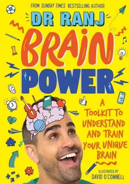 Brain Power: A Toolkit To Understand And Train Your Unique Brain By Dr. Ranj Singh 1