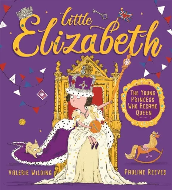 Little Elizabeth: The Young Princess Who Became Queen By Valerie Wilding 1