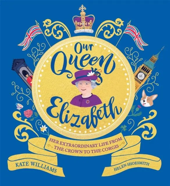 Our Queen Elizabeth  By Kate Williams 1