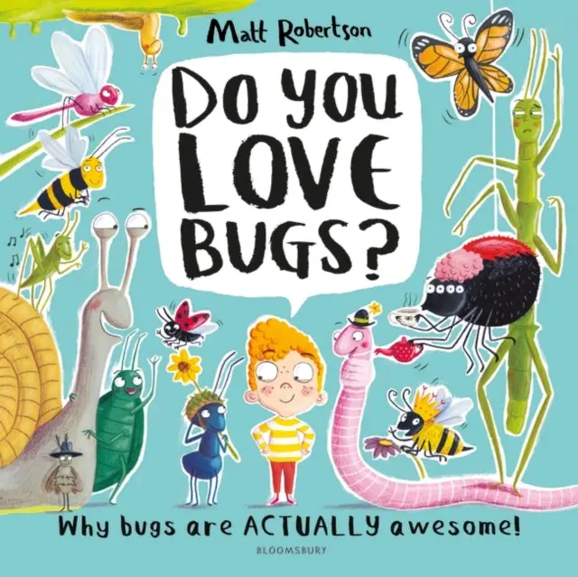 Do You Love Bugs? By Matt Robertson 1