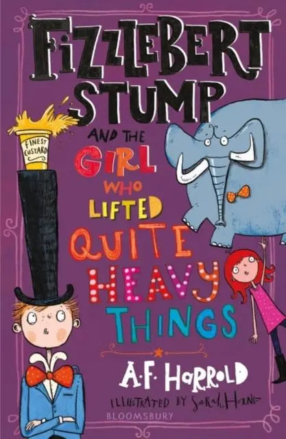 Fizzlebert Stump And The Girl Who Lifted Quite Heavy Things 1