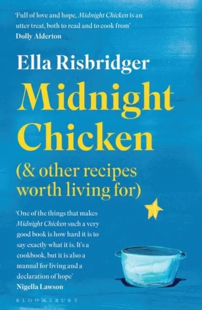 Midnight Chicken: & Other Recipes Worth Living For By Ella Risbridger 1