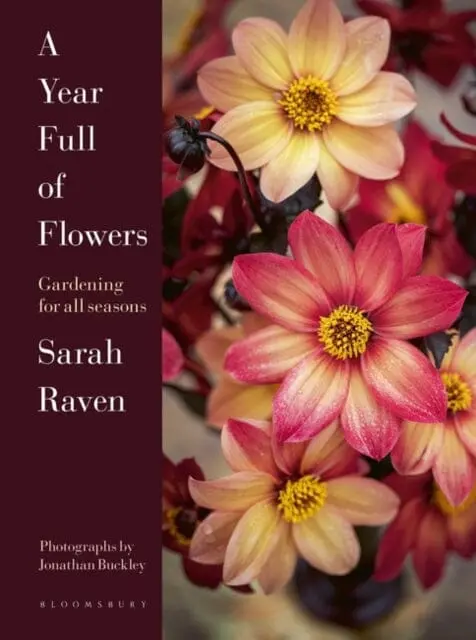 A Year Full Of Flowers: Gardening For All Seasons By Sarah Raven 1