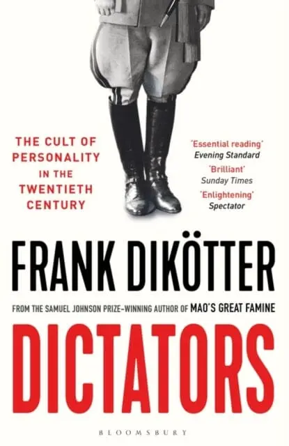 Dictators: The Cult Of Personality In The Twentieth Century By Frank Dikotter 1