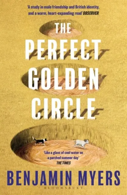 The Perfect Golden Circle : Selected For Bbc 2 Between The Covers Book Club 2022 By Benjamin Myers 1