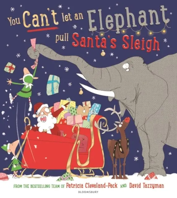 You Can't Let An Elephant Pull Santa's Sleigh By Patricia Cleveland-Peck 1